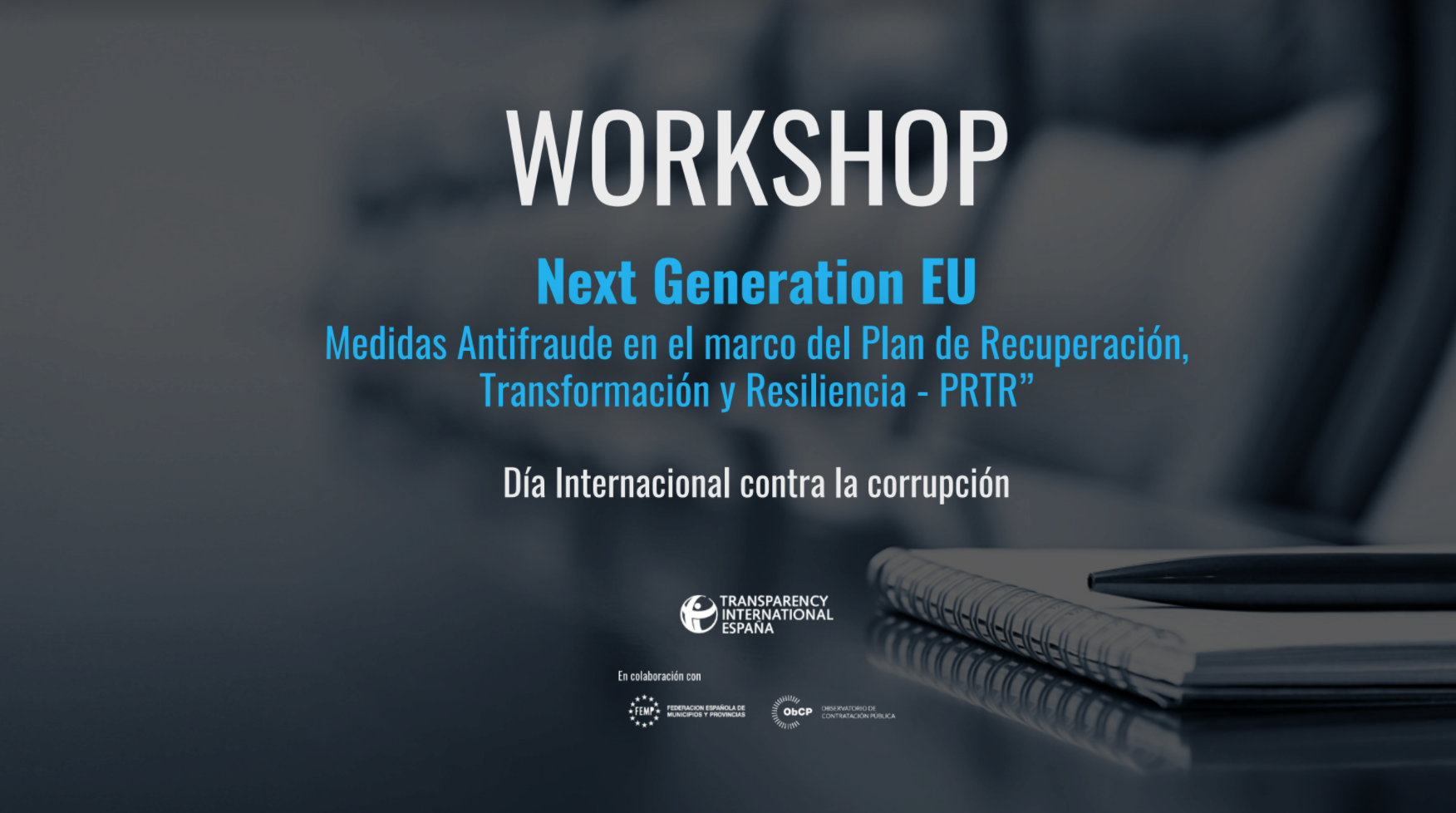 Workshop Next Generation EU - Medidas antifrauda en el marco del Plan de Recuperación, Transformación y Resiliencia - PRTR