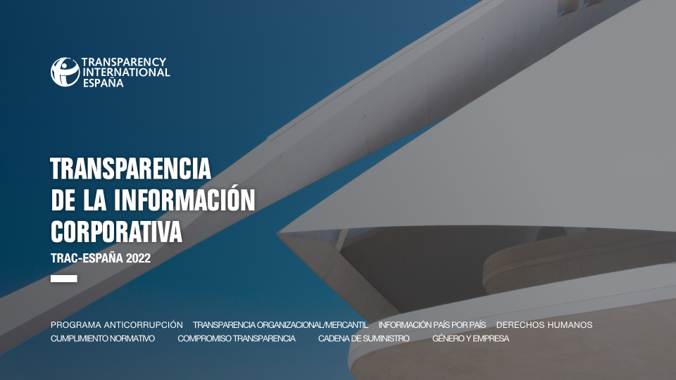 TRANSPARENCIA DE LA INFORMACIÓN CORPORATIVA Índice de Transparencia Corporativa en Integridad, Cumplimiento y Derechos Humanos de las Empresas del IBEX-35 TRAC-ESPAÑA 2022