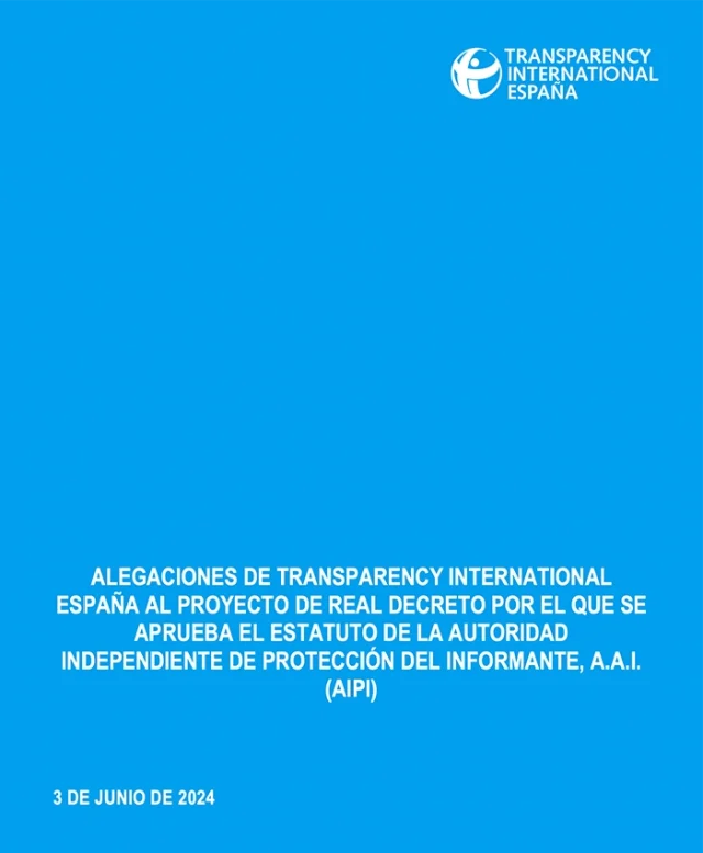 ALEGACIONES DE TRANSPARENCY INTERNATIONAL ESPAÑA AL PROYECTO DE REAL DECRETO POR EL QUE SE APRUEBA EL ESTATUTO DE LA AUTORIDAD INDEPENDIENTE (AIPI) VF