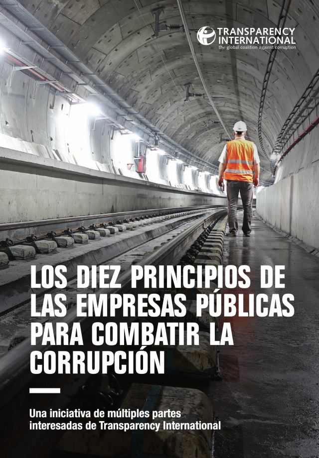 LOS DIEZ PRINCIPIOS DE LAS EMPRESAS PÚBLICAS PARA COMBATIR LA CORRUPCIÓN Una iniciativa de múltiples partes interesadas de Transparency International