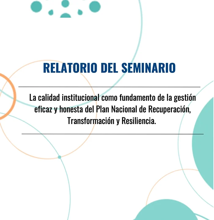 https://transparencia.org.es/wp-content/uploads/RELATORIO-DEL-SEMINARIO-La-calidad-institucional-como-fundamento-de-la-gestion-eficaz-y-honesta-del-Plan-Nacional-de-Recuperacion-Transformacion-y-Resiliencia.-700x720.webp